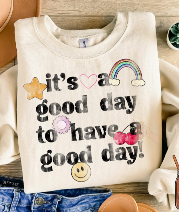 It's a Good Day To Have a Good Day!