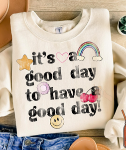 It's a Good Day To Have a Good Day!