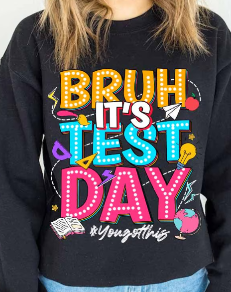 BRUH, It's Test Day