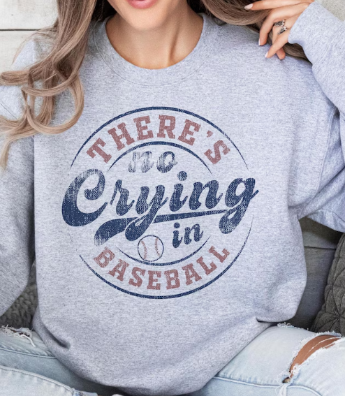There's No Crying in Baseball - Sport Gray