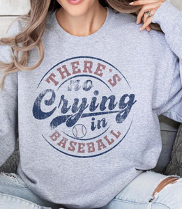 There's No Crying in Baseball - Sport Gray