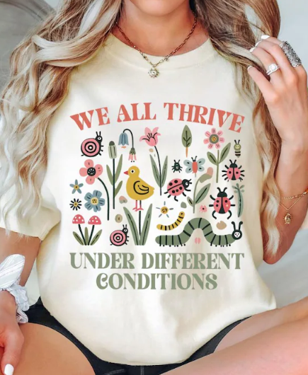 We All Thrive Under Different Conditions