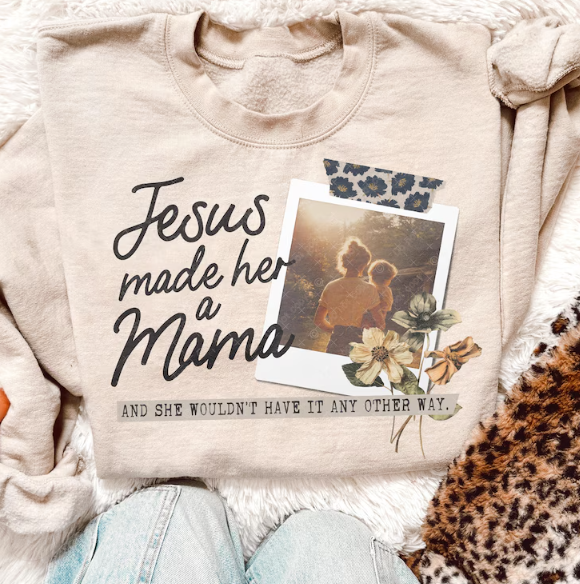 Jesus Made Her A Mama