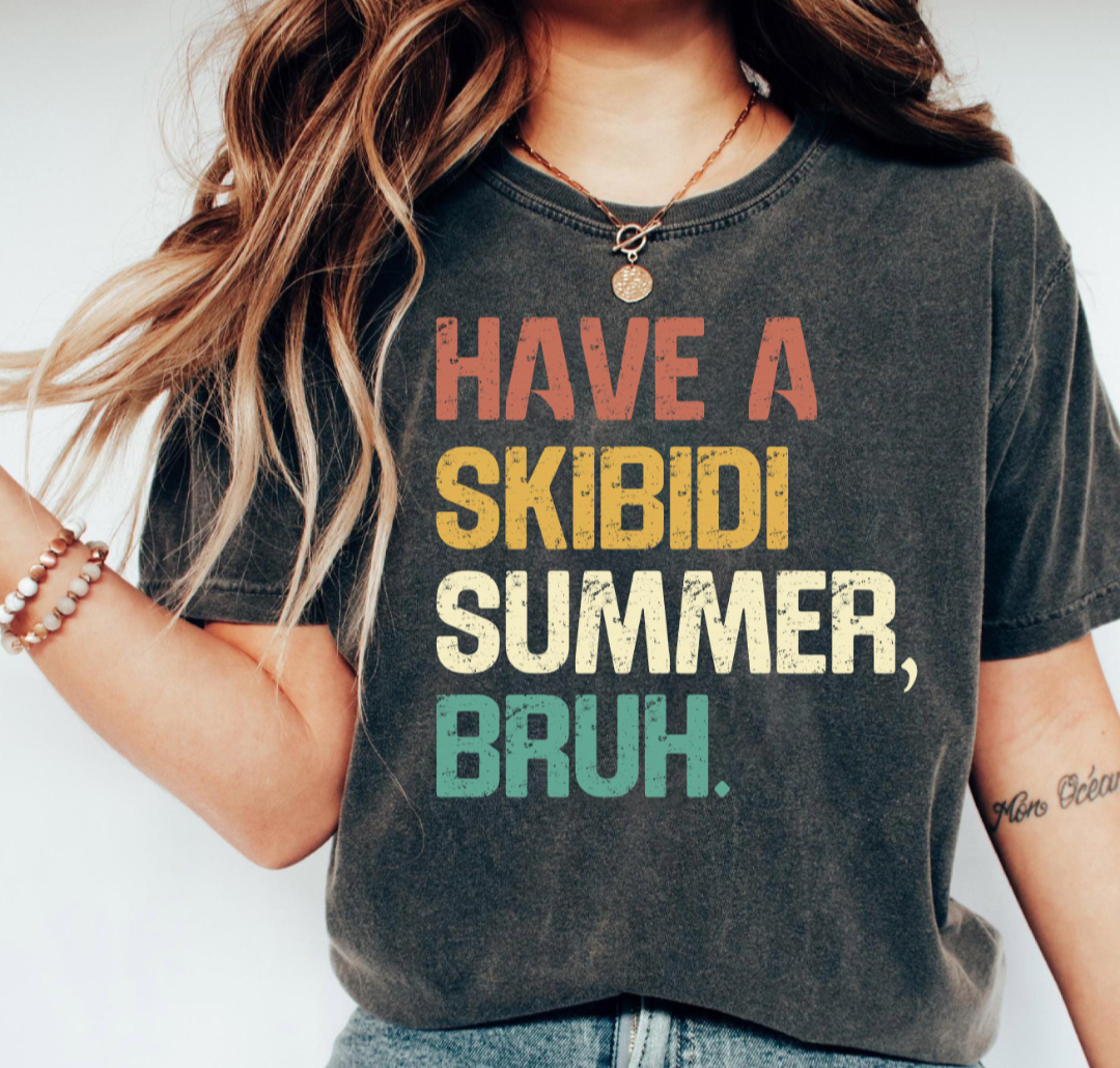 Have a Skibidi Summer Bruh