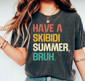 Have a Skibidi Summer Bruh