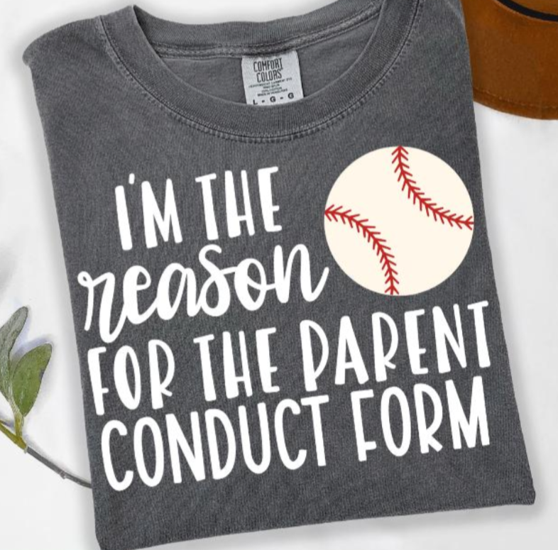 I'm the reason for the Parent Conduct Form